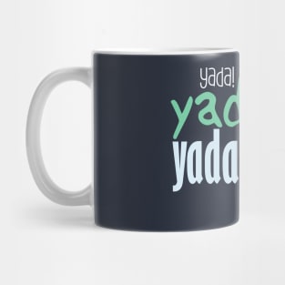 Yada Yada !! Mug